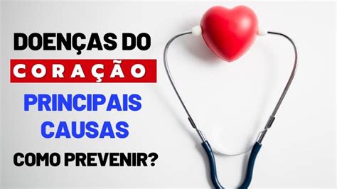 Doenças Do Coração Conheça As Principais Causas E Saiba Como Preveni