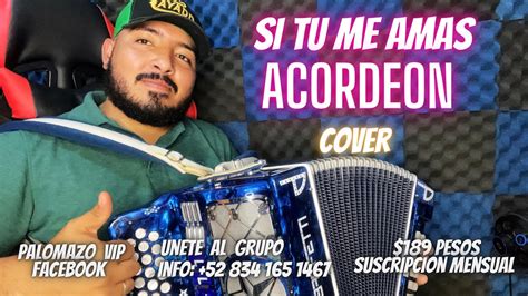 Si Tu Me Amas Cayado Acordeon Cover Youtube