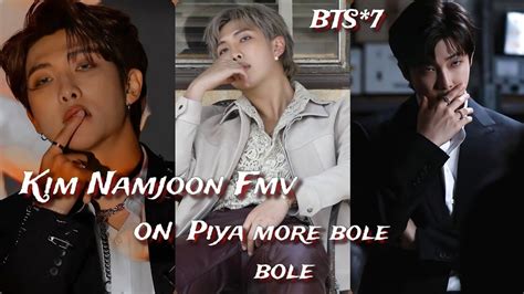 Req Vid💜kim Namjoon Fmv On Hindi Song Piya More Bole Bolebts Fmv Hindi Bollywood Mixrm Hot Fmv