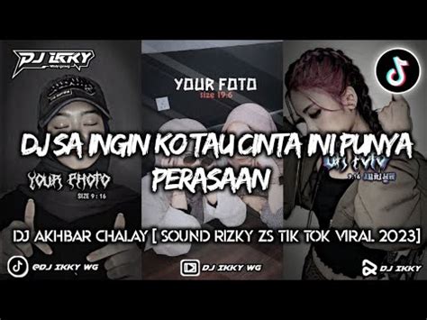 Dj Sa Ingin Ko Tau Cinta Ini Punya Perasaan Fyp Tik Tok Sound Dj Akhbar