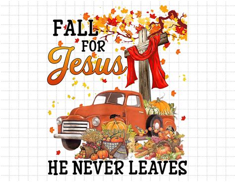 Fall For Jesus He Never Leaves Png Cross Jesus Png Christian Lover