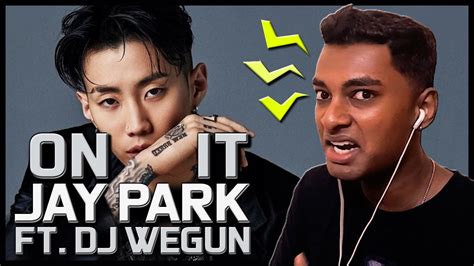 This Is Faiyahhhhh Jay Park On It Feat Dj Wegun