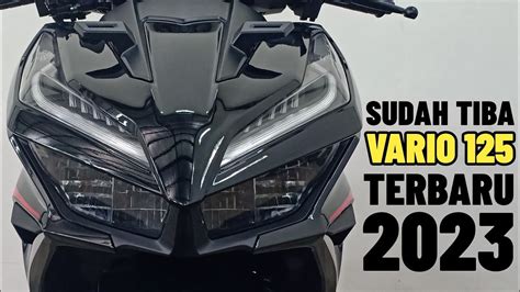 VARIO 125 TERBARU 2023 YANG SANGAT KAMU TUNGGU TELAH DATANG VARIAN