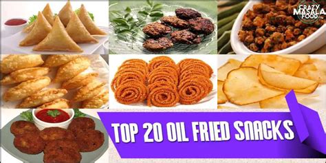 Top 20 Oil Fried Snacks Crazy Masala Food