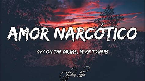 Ovy On The Drums Myke Towers Amor NarcÓtico Letra 🎵 Youtube