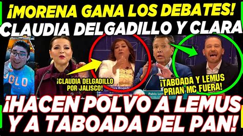 Amlo ¡feliz Morena ¡gana Los 2 Debates Claudia Delgadillo Y Brugada Tumban A Taboada Y Lemus