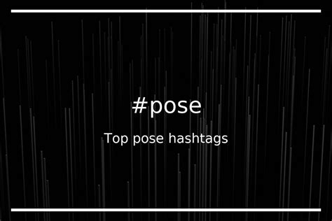 Top 100 Pose Hashtags Pose Hashtagmenow