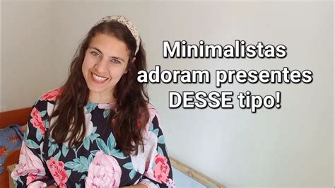 O QUE DAR DE PRESENTE PARA MINIMALISTAS 10 SUGESTÕES Minimalismo