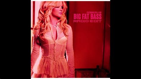 Britney Spears Big Fat Bass Radio Edit Feat Will I Am Youtube