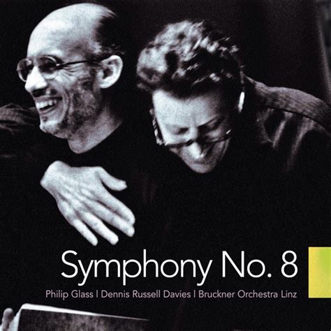 Philip Glass Symphony No 8 Dennis Russell Davies The Bruckner