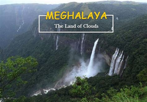 Meghalaya The Abode Of Clouds India Tour Places To Visit Meghalaya