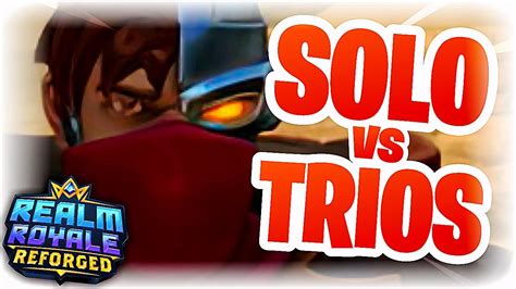 Solo Vs Trios On The New Map Win Realm Royale Reforged Youtube