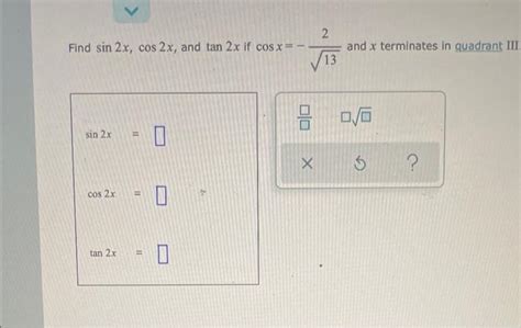 Solved 2 Find Sin 2x Cos 2x And Tan 2x If Cos X And X Chegg