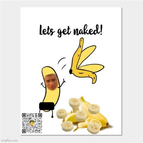 Banana Man Let S Get Naked Imgflip