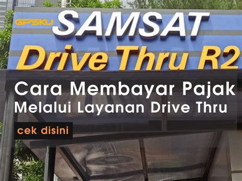 Cara Membayar Pajak Melalui Drive Thru Gpsku Co Id