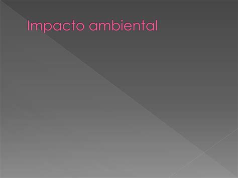 Ppt …impacto Ambiental… Powerpoint Presentation Free Download Id