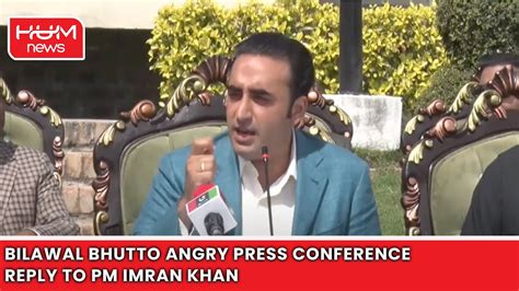 Live Bilawal Bhutto In Angry Mood Bilawal Bhutto Press Conference