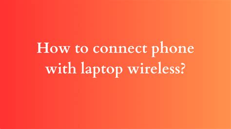 how to connect a phone to a laptop