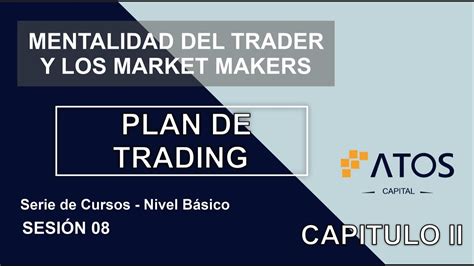 Plan De Trading Capitulo Ii La Mentalidad Del Trader Y Los Market