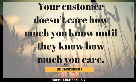 Your Customer Doesnt Care How Much You Know Until They Know How Much