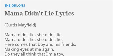 MAMA DIDN T LIE LYRICS By THE ORLONS Mama Didn T Lie She