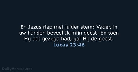 15 April 2022 Bijbeltekst Van De Dag NBG Lucas 23 46