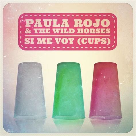 Paula Rojo Si Me Voy Cups Lyrics Genius Lyrics