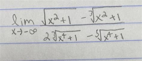 Solved Limx→−∞23x41−5x41x21−3x21