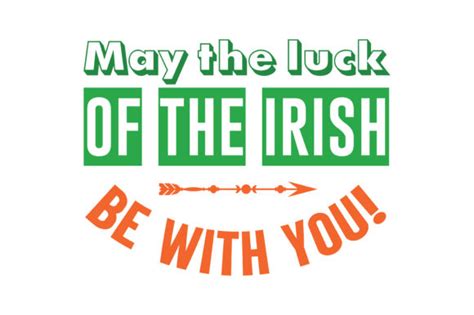 May The Luck Of The Irish Be With You Quote Svg Cut Graphic By