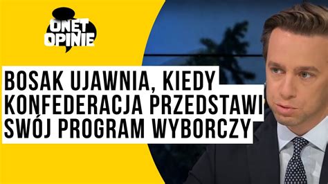 Bosak Ujawnia Kiedy Konfederacja Przedstawi Sw J Program Wyborczy