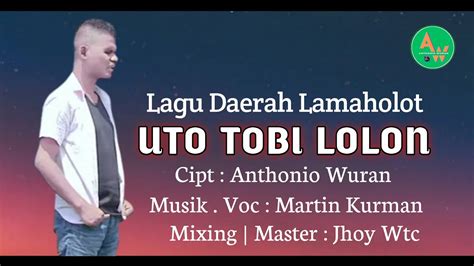 Uto Tobi Lolon Martin Kurman Lagu Lamaholot Adonara Musik Audio