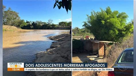 Adolescente Tenta Salvar Amigo E Os Dois Morrem Afogados No Es