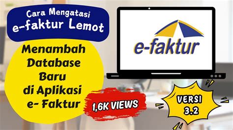 Cara Mengatasi E Faktur Lemot II Menambah Database Baru Di Aplikasi E