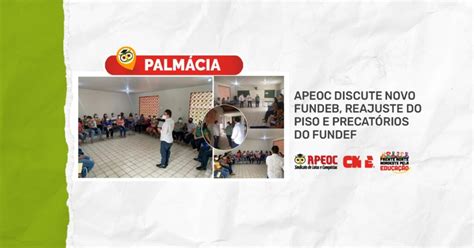 Palm Cia Apeoc Discute Novo Fundeb Reajuste Do Piso E Precat Rios Do