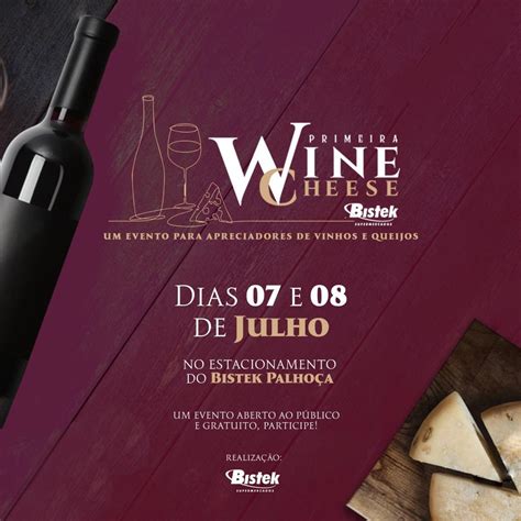 Vem A A Primeira Wine Cheese Da Rede Bistek Um Evento Para