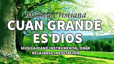 Cuan Grande Es Dios Adoraci N Instrumental Sin Anuncios