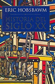 Libro Historia Del Siglo Xx Eric J Hobsbawm ISBN 9788484320425