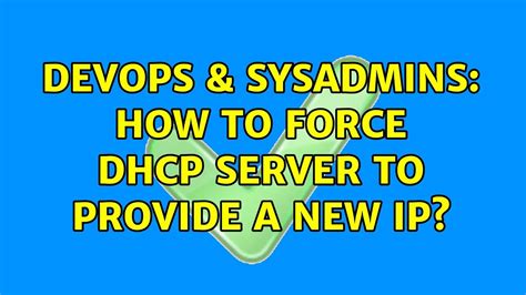 Devops Sysadmins How To Force Dhcp Server To Provide A New Ip Youtube