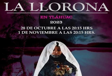 La Llorona En Tl Huac Cartelera Cultural De La Ciudad De M Xico