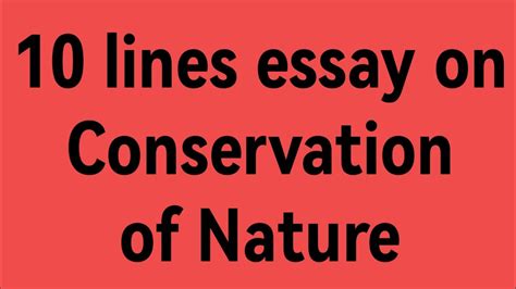 10 Lines Essay On Conservation Of Nature An Essay On Conservation Of