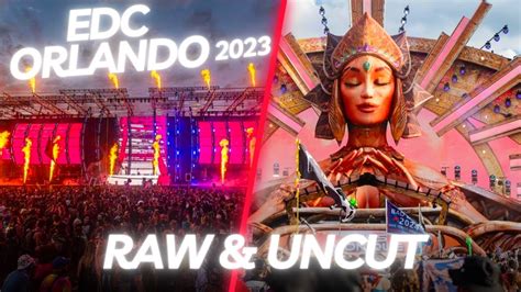 Edc Orlando 2023 Raw And Uncut Youtube