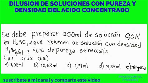 Se debe preparar 250 ml de solución 0 5N en H2SO4 que volumen de