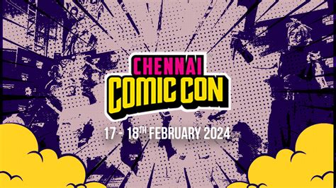 Comic Con India Gets A Chennai Edition For The First Time Scheduled