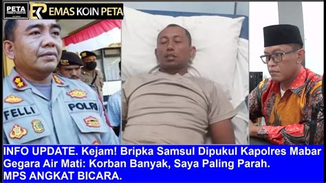 INFO UPDATE Kejam Bripka Samsul Dipukul Kapolres Mabar Gegara Air