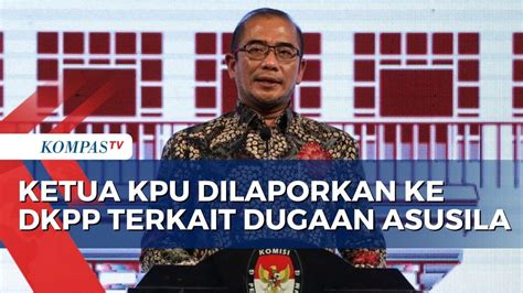 Ketua Kpu Ri Hasyim Asyari Dilaporkan Ke Dkpp Atas Dugaan Tindakan