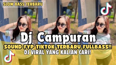 DJ CAMPURAN VIRAL TIK TOK 2024 JEDAG JEDUG FULL BASS TERBARU DJ