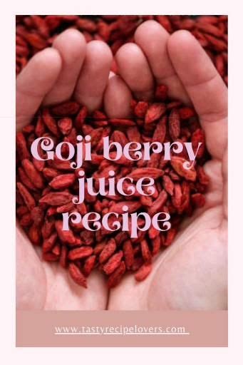 Goji Berry Juice And Why Should You Drink It Now Video Recipe