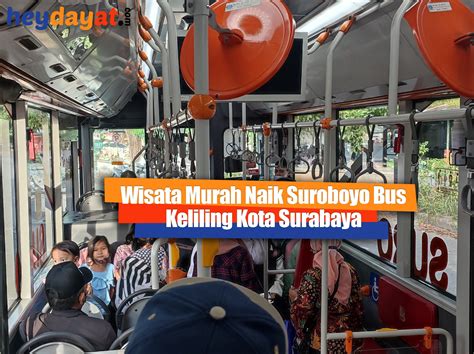 Naik Suroboyo Bus Keliling Kota Surabaya Heydayat