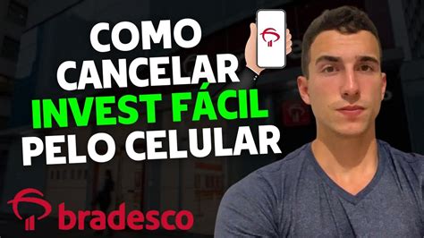 COMO CANCELAR O INVEST FÁCIL BRADESCO PELO CELULAR YouTube