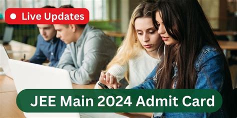 JEE Main Admit Card 2024 Jeemain Nta Ac In NTA JEE Mains Hall Ticket